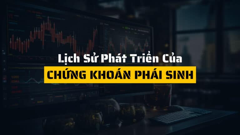 Lịch sử phát triển của thị trường chứng khoán phái sinh