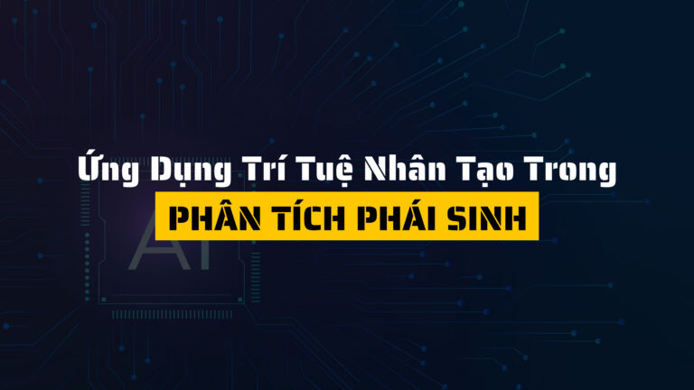 Ứng dụng trí tuệ nhân tạo trong phân tích phái sinh: Tăng cường đầu tư tài chính