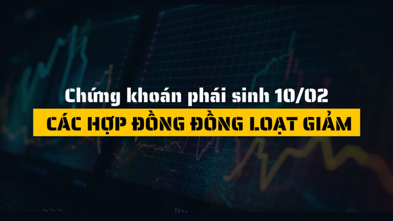 Chứng khoán phái sinh ngày 10/02/2025: Đồng loạt giảm, xu hướng điều chỉnh tiếp diễn?