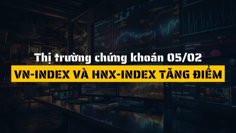 Thị trường chứng khoán 05/02/2025: VN-Index Và HNX-Index đồng loạt tăng điểm