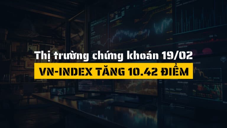 Thị trường chứng khoán ngày 19/02/2025: VN-Index tăng 10.42 điểm