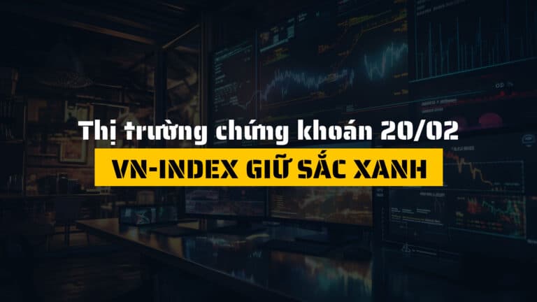 Thị trường chứng khoán ngày 20/02/2025: VN-Index giữ sắc xanh