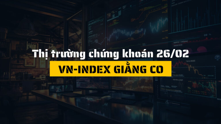 Thị trường chứng khoán ngày 26/02/2025: VN-Index giằng co