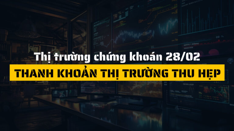 Thị trường chứng khoán ngày 28/02/2025: Thanh khoản thị trường thu hẹp