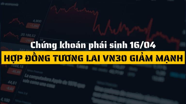 Chứng khoán phái sinh ngày 16/04/2025: Hợp đồng tương lai VN30 giảm mạnh, tâm lý thận trọng chiếm ưu thế