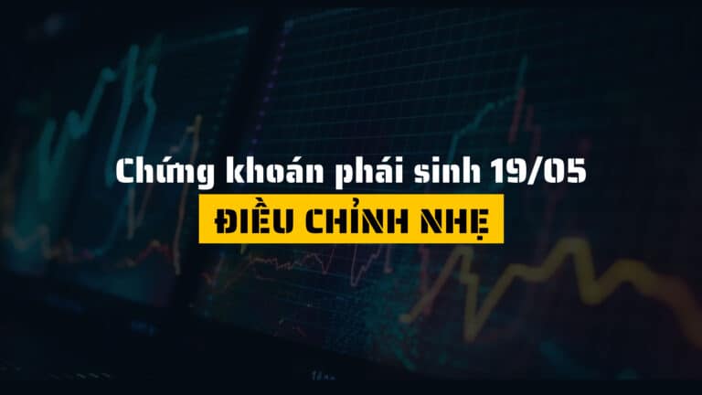 Chứng khoán phái sinh ngày 19/05/2025: Điều chỉnh nhẹ, chờ động lực tăng mới