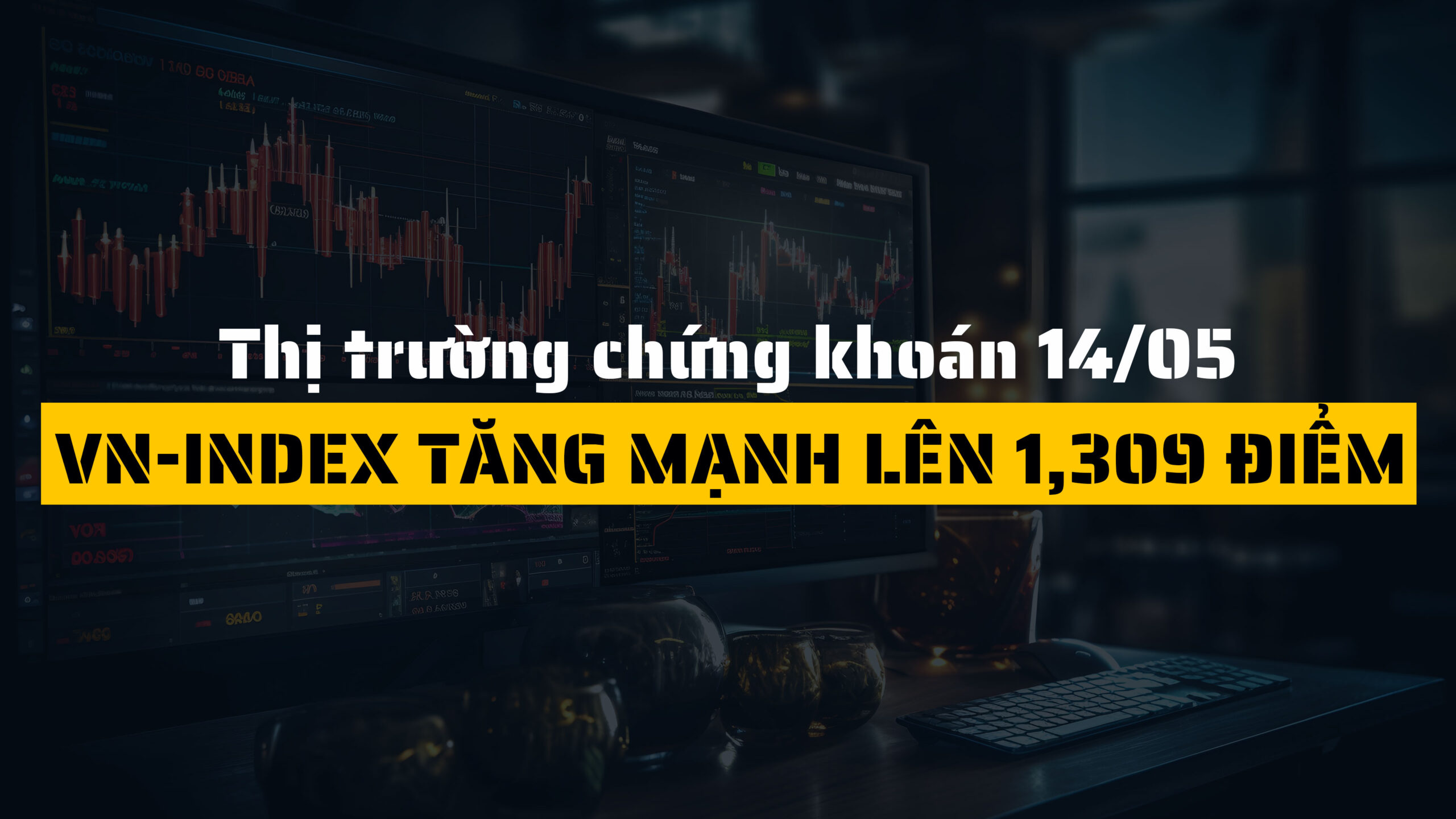 Thị trường chứng khoán ngày 14/05/2025: VN-Index tăng mạnh lên 1,309 điểm