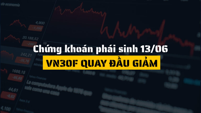 Chứng khoán phái sinh ngày 13/06/2025: VN30F quay đầu giảm