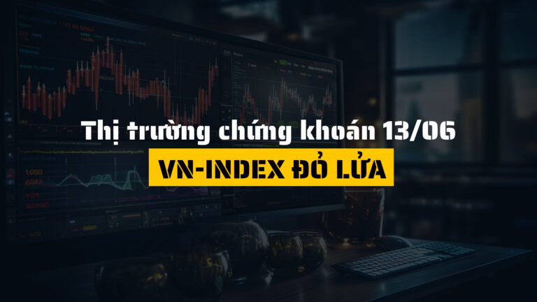 Thị trường chứng khoán ngày 13/06/2025: VN-Index đỏ lửa