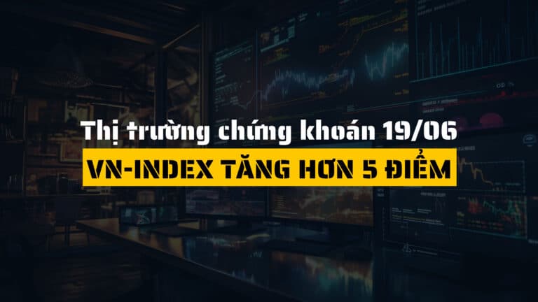 Thị trường chứng khoán ngày 19/06/2025: VN-Index tăng hơn 5 điểm, TCB dẫn dắt nhóm ngân hàng