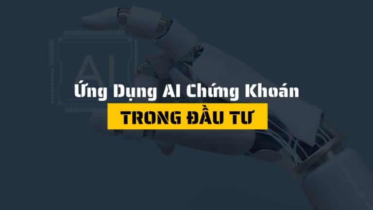 AI Chứng Khoán Là Gì? Ứng Dụng Trong Đầu Tư 2025 – Hướng Dẫn Chi Tiết