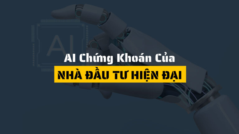 Cách AI đang thay đổi cách chơi chứng khoán của nhà đầu tư hiện đại