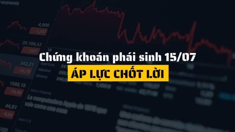 Chứng khoán phái sinh hôm nay (ngày 15/07): Áp lực chốt lời
