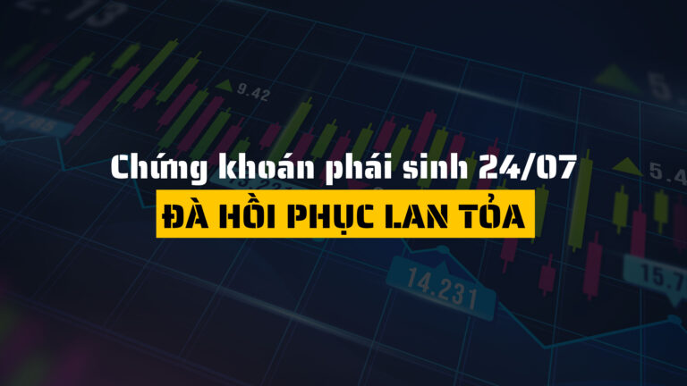 Chứng khoán phái sinh hôm nay (ngày 24/07): Sắc xanh trở lại, đà hồi phục lan tỏa