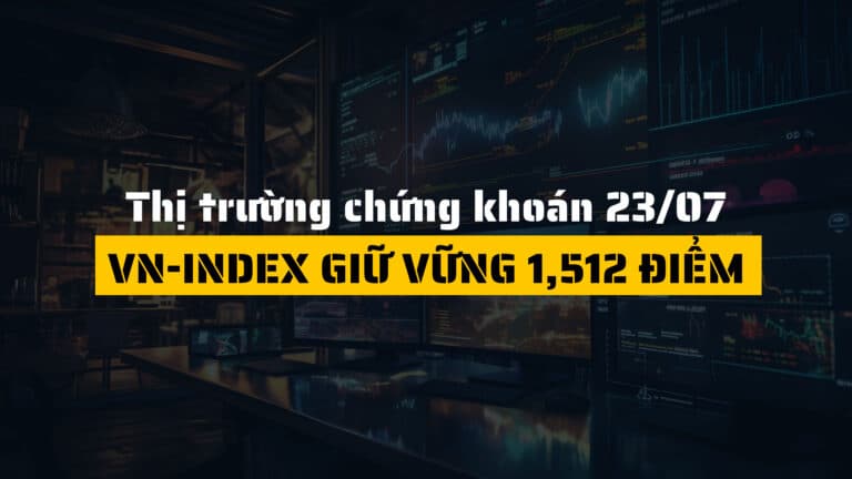 Thị trường chứng khoán hôm nay (ngày 23/07): VN-Index giữ vững 1,512 điểm, nhóm công nghiệp bứt tốc