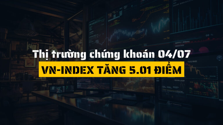 Thị trường chứng khoán, VN-Index tăng 5.01 điểm(ngày 04/07)
