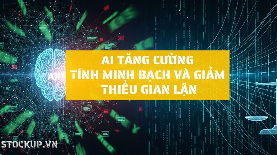 AI trong chứng khoán giúp tăng cường tính minh bạch và giảm thiểu gian lận