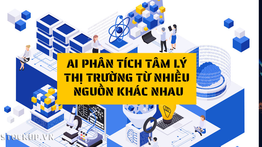 AI phân tích tâm lý thị trường chứng khoán từ nhiều nguồn khác nhau