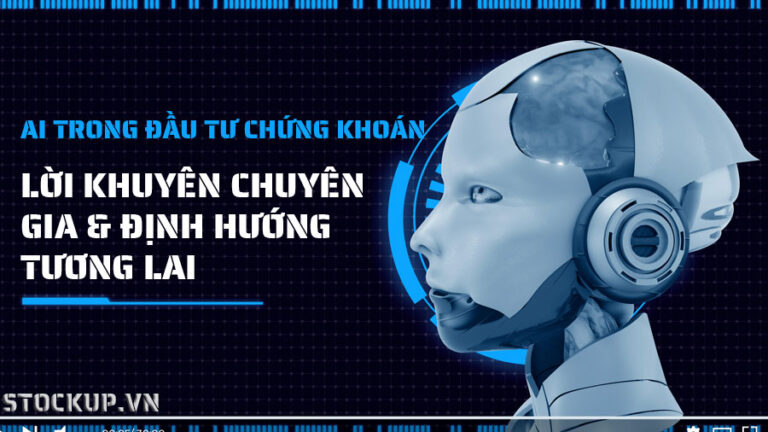 AI trong đầu tư chứng khoán: Lời khuyên chuyên gia & Định hướng tương lai