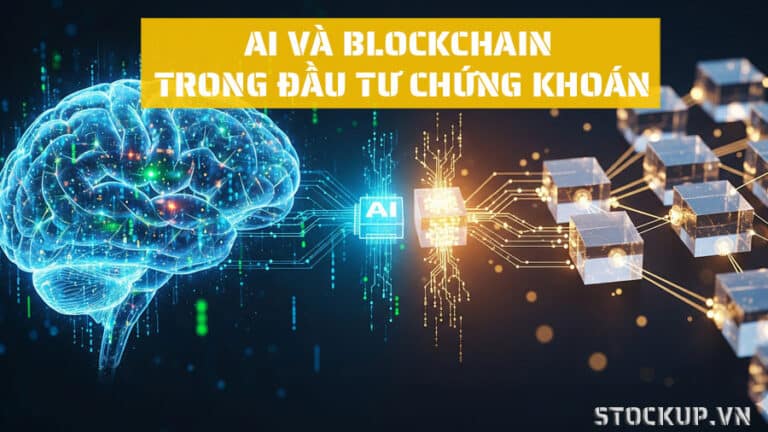 AI và Blockchain trong đầu tư chứng khoán: Sự kết hợp của tương lai
