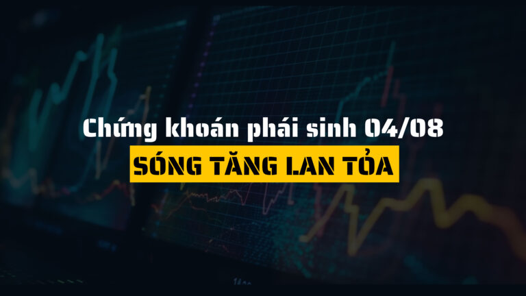 Chứng khoán phái sinh hôm nay (ngày 04/08): Sóng tăng lan tỏa, VN30-Index bật mạnh 2.42%