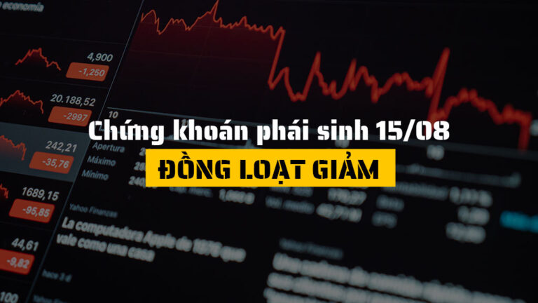 Chứng khoán phái sinh hôm nay (ngày 15/08): Đồng Loạt Giảm, VN30-Index Mất Gần 0.6%