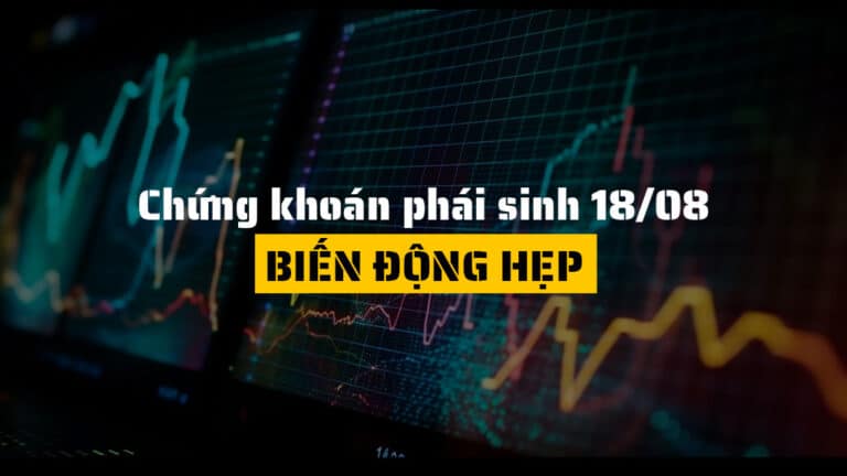 Chứng khoán phái sinh hôm nay (ngày 18/08): Biến Động Hẹp, VN30-Index Lên 1,786 Điểm