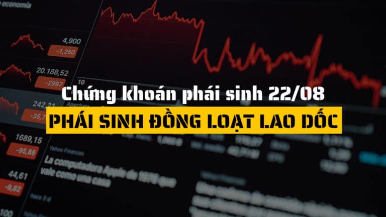 Chứng khoán phái sinh hôm nay (ngày 22/08): VN30-Index Giảm 3.25%, Phái Sinh Đồng Loạt Lao Dốc