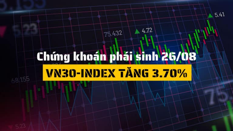 Chứng khoán phái sinh hôm nay (ngày 26/08): VN30F2509 Dẫn Sóng, VN30-Index Tăng 3.70%