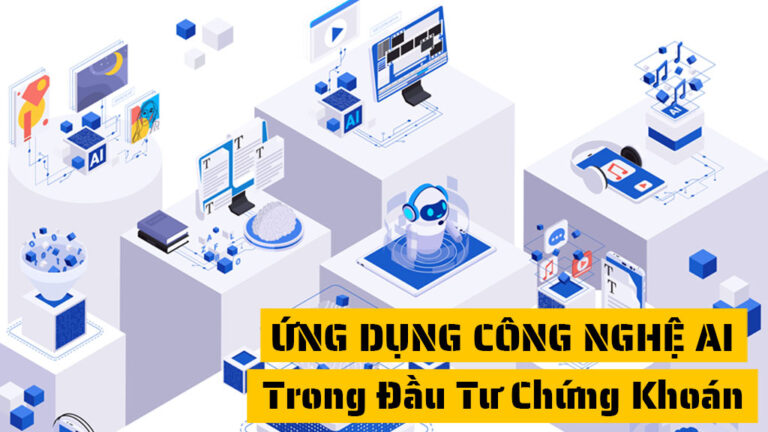 Công nghệ AI trong đầu tư chứng khoán: Hiểu rõ từ A-Z