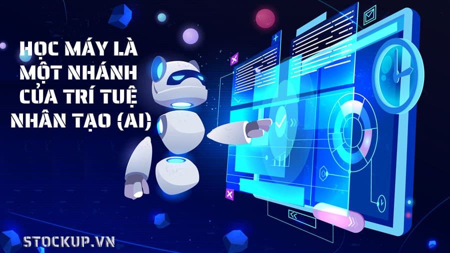 Học máy là một nhánh của Trí tuệ nhân tạo (AI)
