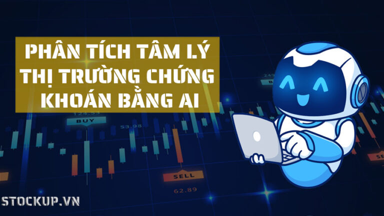 Phân tích tâm lý thị trường chứng khoán bằng AI: Lợi thế cạnh tranh