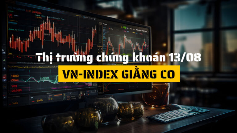 Thị trường chứng khoán hôm nay (ngày 13/08): VN-Index Giằng Co, Đóng Cửa Trên 1,611 Điểm