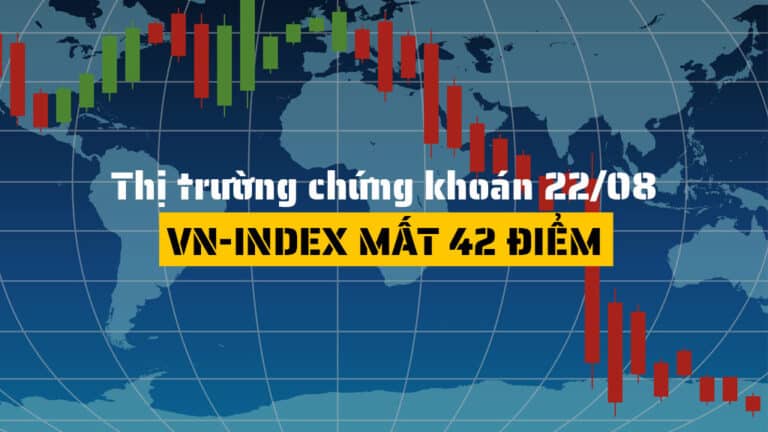 Thị trường chứng khoán hôm nay (ngày 22/08): VN-Index Mất 42 Điểm, Năng Lượng Dẫn Đầu Đà Giảm