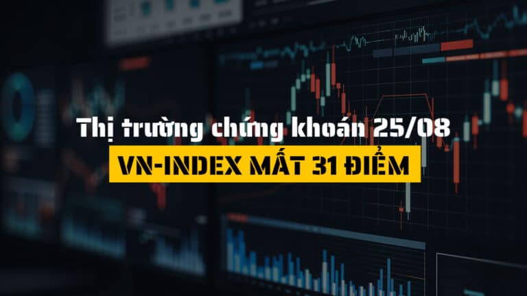 Thị trường chứng khoán hôm nay (ngày 25/08): VN-Index Mất 31 Điểm, Ngân Hàng Dẫn Đầu Đà Giảm