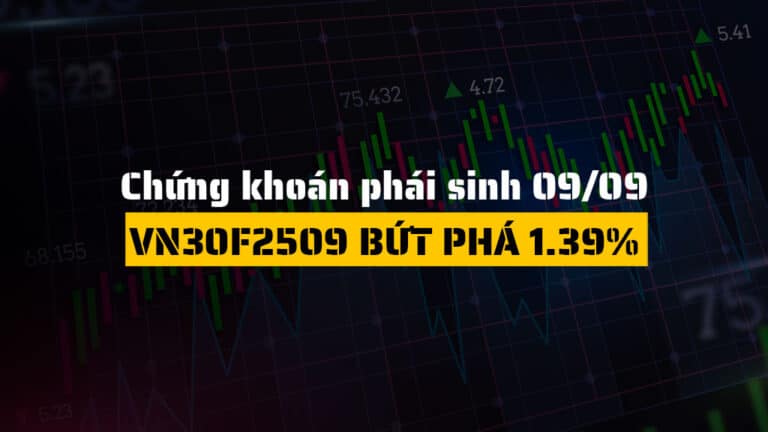 Chứng khoán phái sinh hôm nay 09/09: VN30F2509 Bứt Phá 1.39%, VN30-Index Tăng Gần 1%