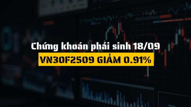Chứng khoán phái sinh hôm nay 18/09: VN30F2509 Giảm 0.91%, VN30-Index Mất 0.38%