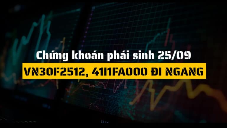 Chứng khoán phái sinh hôm nay 25/09: VN30F2512, 41I1FA000 đi ngang theo VN30-Index