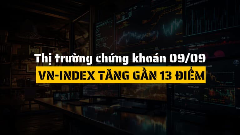 Thị trường chứng khoán hôm nay 09/09: VN-Index Tăng Gần 13 Điểm, Tài Chính Dẫn Dắt, Khối Ngoại Bán Ròng