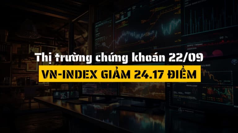 Thị trường chứng khoán hôm nay 22/09: VN-Index Giảm 24.17 Điểm, Khối Ngoại Bán Ròng 1,726 Tỷ