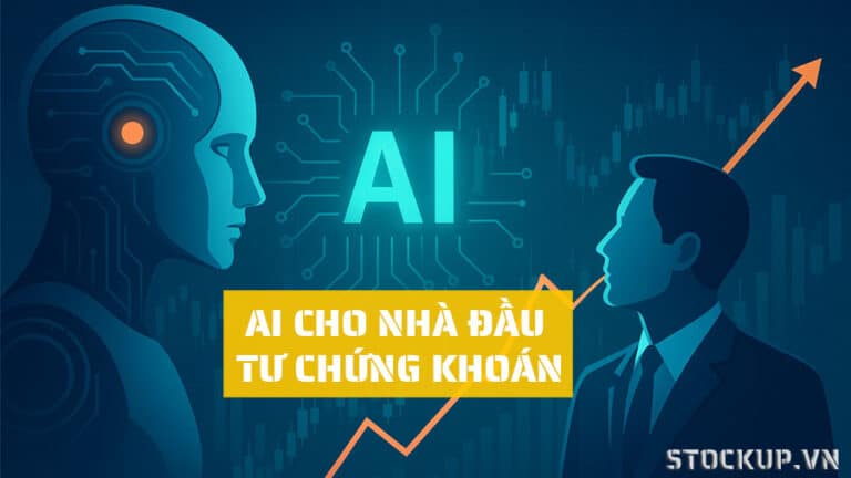 AI cho Nhà Đầu Tư Chứng Khoán: Lợi Thế Cạnh Tranh Tuyệt Đối