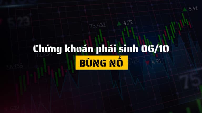 Chứng khoán phái sinh hôm nay 06/10: VN30F2512, 41I1FA000 Tăng Mạnh