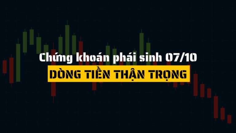 Chứng khoán phái sinh hôm nay 07/10: VN30-Index Giảm Nhẹ, Dòng Tiền Thận Trọng