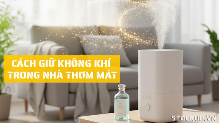 Giữ không khí trong nhà thơm mát: Bí quyết dùng nước xả vải và máy phun sương