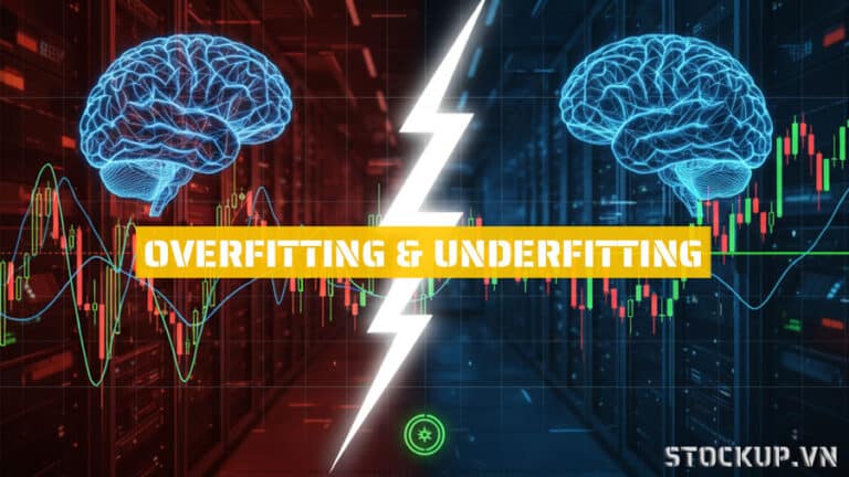 Overfitting & Underfitting: Giải Thích Chuyên Sâu Trong Mô Hình AI Chứng Khoán