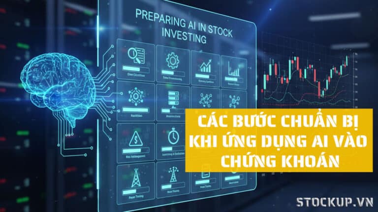 Ứng Dụng AI Vào Chứng Khoán: 10 Bước Chuẩn Bị Không Thể Thiếu