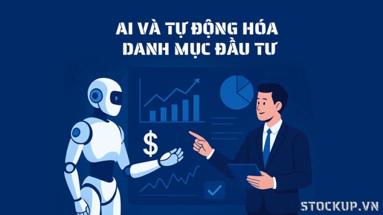AI và Tự động hóa Danh mục Đầu tư (Robo-Advisors): Khác biệt & Lựa chọn