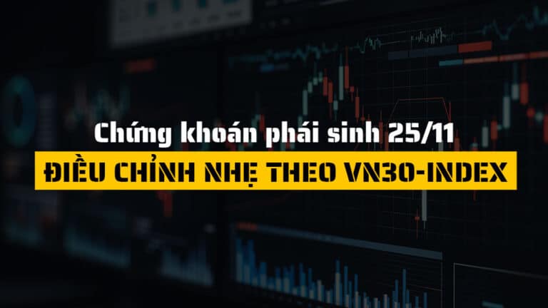 Chứng khoán phái sinh hôm nay 25/11: VN30F2512 Hạ Nhiệt, Basis Thu Hẹp Theo Đà Giảm Của VN30