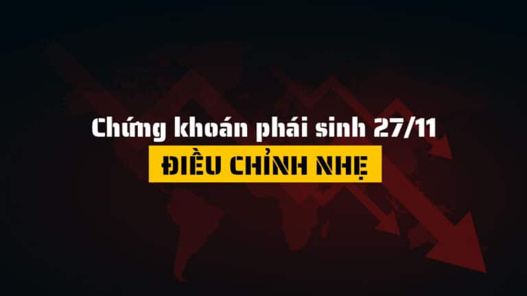 Chứng khoán phái sinh hôm nay 27/11: Áp Lực Điều Chỉnh, VN30F2512 Lùi Nhẹ Sau Ba Phiên Tăng