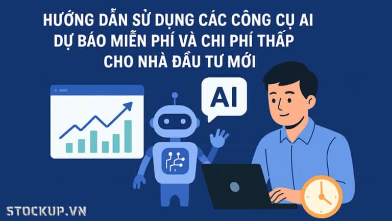 Hướng dẫn sử dụng các công cụ AI dự báo miễn phí và chi phí thấp cho Nhà Đầu tư mới